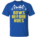 Bows Before Hoes T-Shirt CustomCat