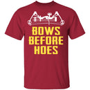 Bows Before Hoes T-Shirt CustomCat