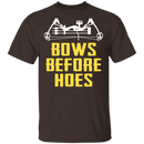 Bows Before Hoes T-Shirt CustomCat