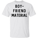 Boyfriend Material T-Shirt CustomCat