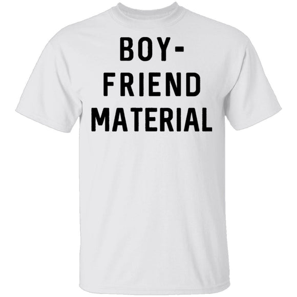Boyfriend Material T-Shirt CustomCat