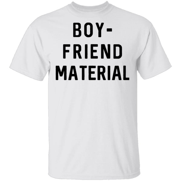 Boyfriend Material T-Shirt CustomCat