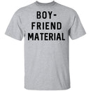 Boyfriend Material T-Shirt CustomCat