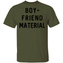 Boyfriend Material T-Shirt CustomCat
