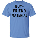 Boyfriend Material T-Shirt CustomCat