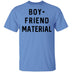 Boyfriend Material T-Shirt CustomCat