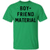 Boyfriend Material T-Shirt CustomCat