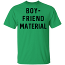 Boyfriend Material T-Shirt CustomCat
