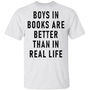 Boys In Books Are Better Than In Real Life T-Shirt CustomCat