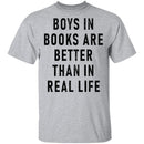 Boys In Books Are Better Than In Real Life T-Shirt CustomCat