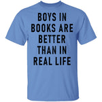 Boys In Books Are Better Than In Real Life T-Shirt CustomCat