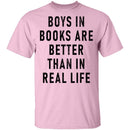 Boys In Books Are Better Than In Real Life T-Shirt CustomCat
