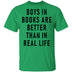 Boys In Books Are Better Than In Real Life T-Shirt CustomCat