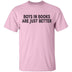 Boys In Books Are Just Better T-Shirt CustomCat