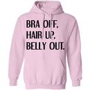 Bra Off Hair Up Belly Out T-Shirt CustomCat