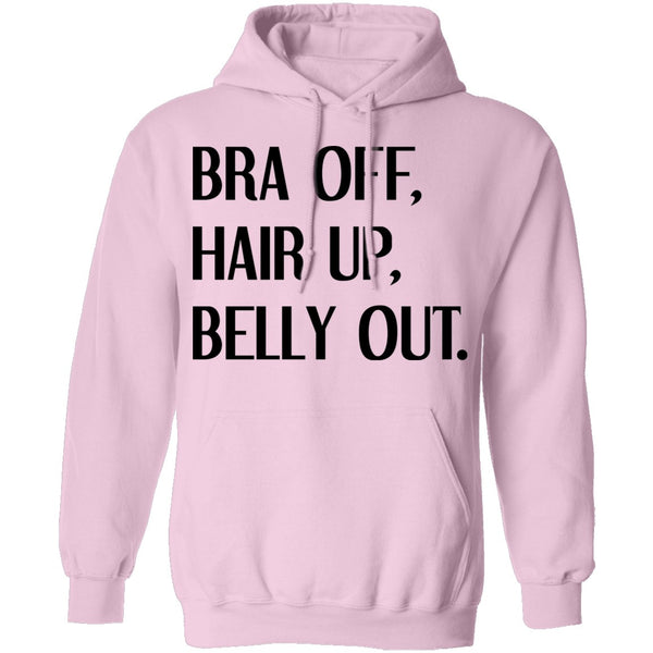 Bra Off Hair Up Belly Out T-Shirt CustomCat