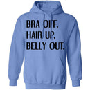 Bra Off Hair Up Belly Out T-Shirt CustomCat