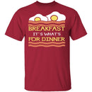 Breakfast It's What's For Dinner T-Shirt CustomCat