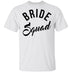 Bride Squad T-Shirt CustomCat
