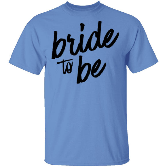 Bride to Be T-Shirt CustomCat
