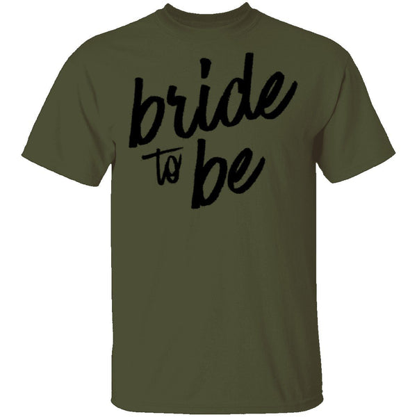 Bride to Be T-Shirt CustomCat
