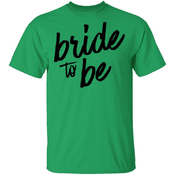 Bride to Be T-Shirt CustomCat