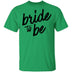 Bride to Be T-Shirt CustomCat