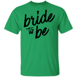 Bride to Be T-Shirt CustomCat