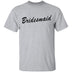 Bridesmaid T-Shirt CustomCat