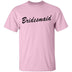 Bridesmaid T-Shirt CustomCat