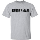 Bridesman T-Shirt CustomCat