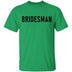 Bridesman T-Shirt CustomCat