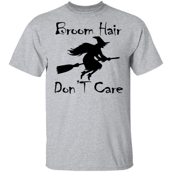 Broom Hair Don't Care T-Shirt CustomCat