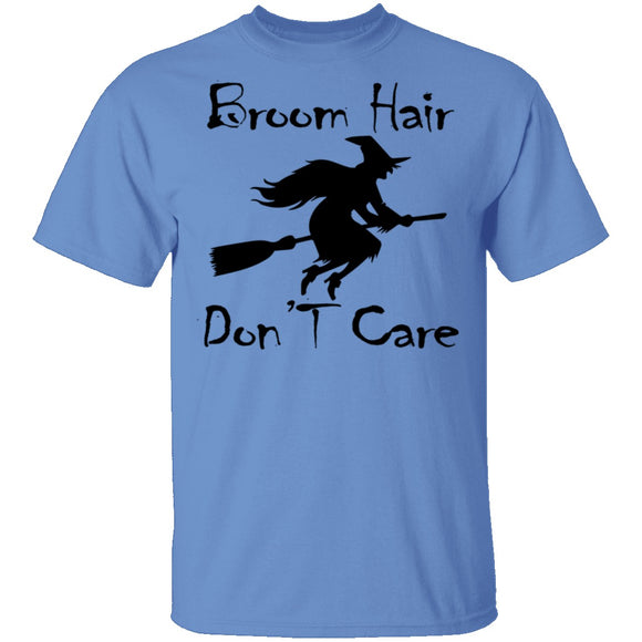 Broom Hair Don't Care T-Shirt CustomCat