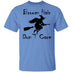 Broom Hair Don't Care T-Shirt CustomCat