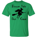 Broom Hair Don't Care T-Shirt CustomCat