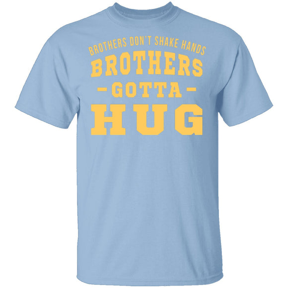 Brothers Gotta Hug T-Shirt CustomCat