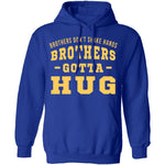 Brothers Gotta Hug T-Shirt CustomCat