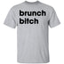 Brunch Bitch T-Shirt CustomCat
