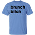 Brunch Bitch T-Shirt CustomCat
