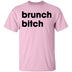 Brunch Bitch T-Shirt CustomCat