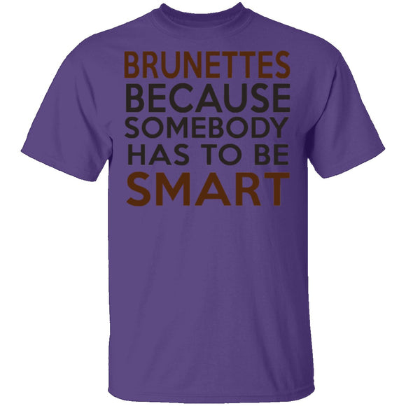 Brunettes Are Smart T-Shirt CustomCat