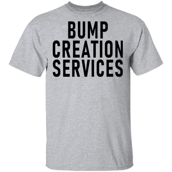 Bump Creation Services T-Shirt CustomCat