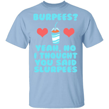Burpees T-Shirt CustomCat