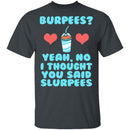 Burpees T-Shirt CustomCat