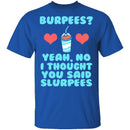 Burpees T-Shirt CustomCat