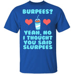 Burpees T-Shirt CustomCat