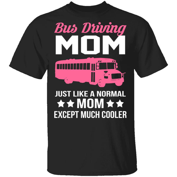 Bus Driving Mom T-Shirt CustomCat