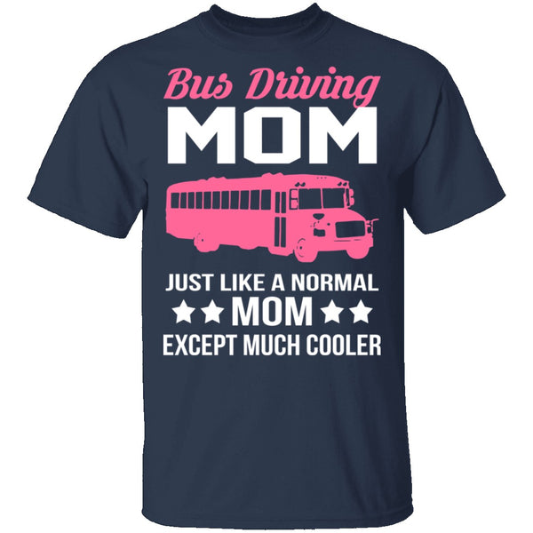 Bus Driving Mom T-Shirt CustomCat