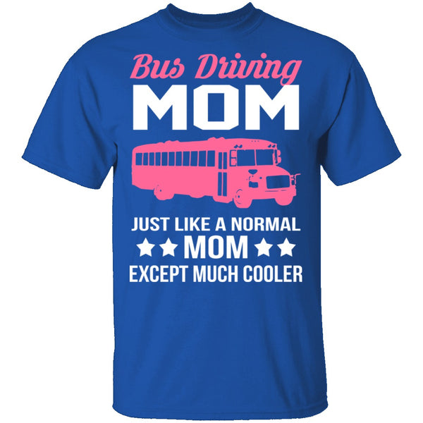 Bus Driving Mom T-Shirt CustomCat